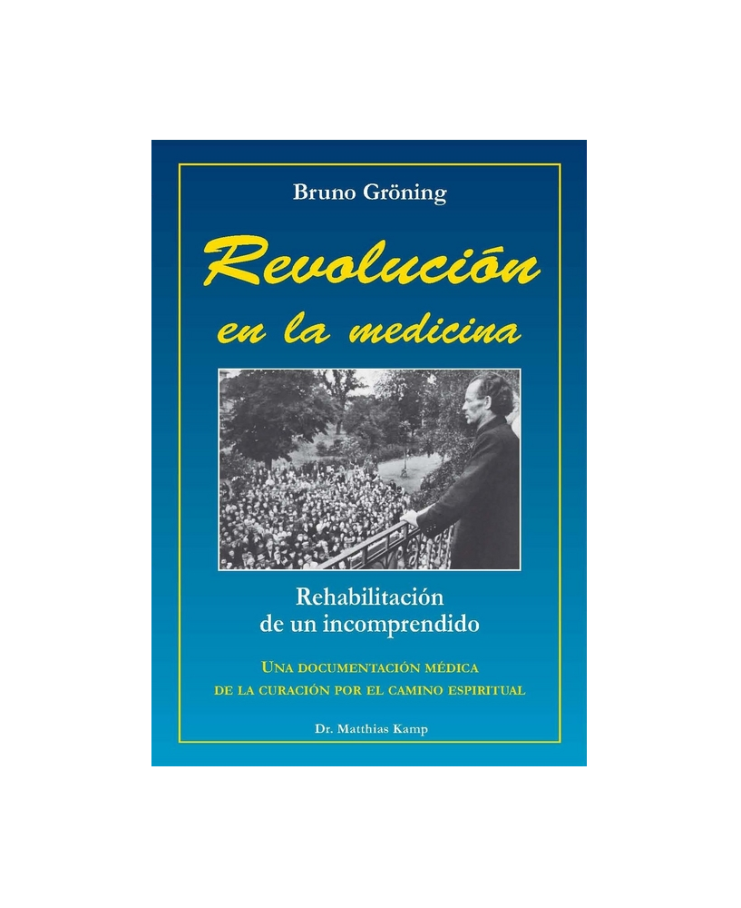Bruno Gröning, Revolución en la Medicina